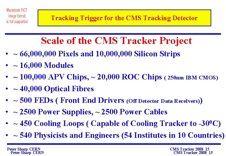 Tracking Trigger for the CMS Tracking Detector Scale of the CMS Tracker Project •