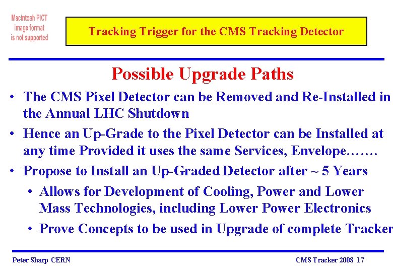 Tracking Trigger for the CMS Tracking Detector Possible Upgrade Paths • The CMS Pixel