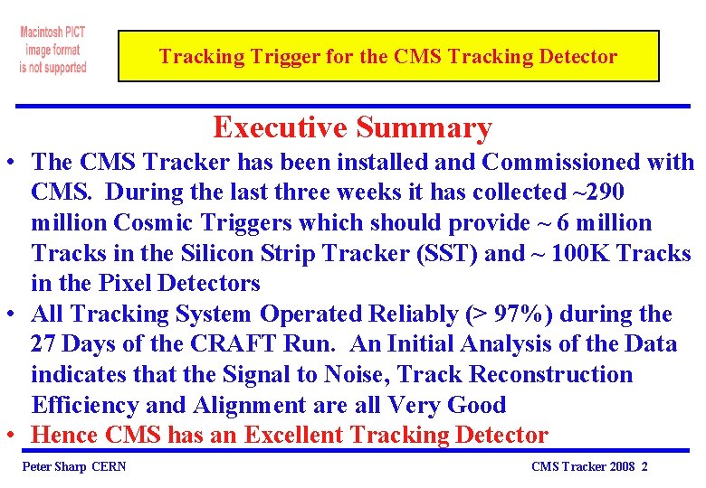 Tracking Trigger for the CMS Tracking Detector Executive Summary • The CMS Tracker has