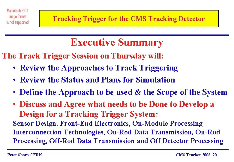 Tracking Trigger for the CMS Tracking Detector Executive Summary The Track Trigger Session on