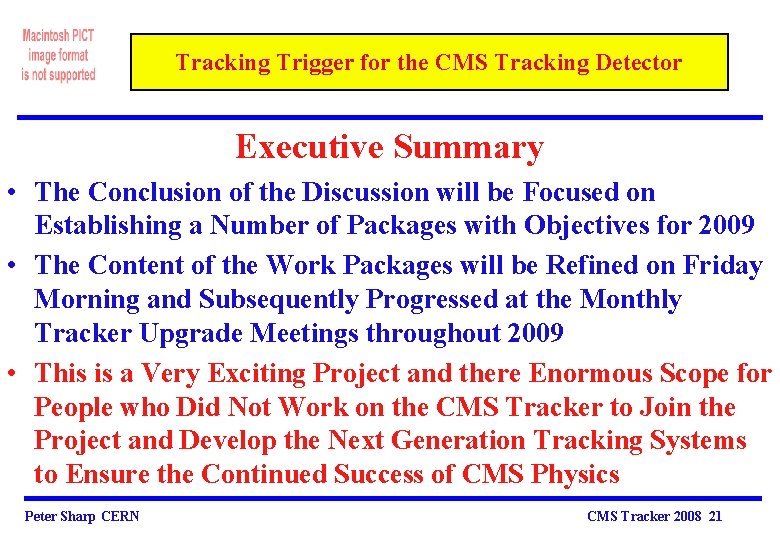 Tracking Trigger for the CMS Tracking Detector Executive Summary • The Conclusion of the