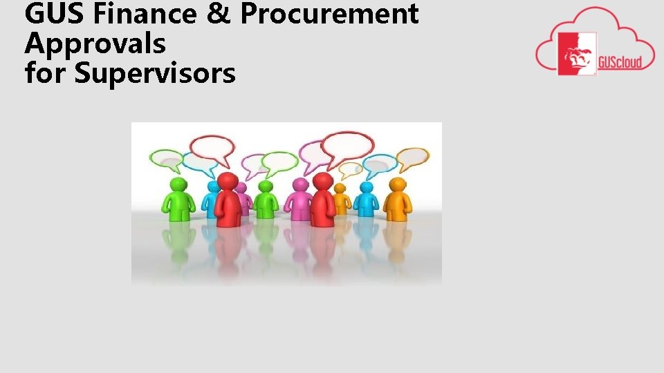 GUS Finance & Procurement Approvals for Supervisors 
