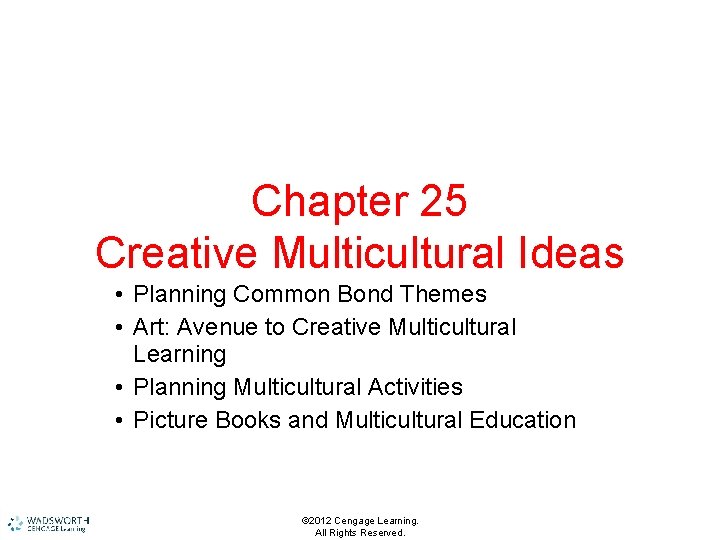 Chapter 25 Creative Multicultural Ideas • Planning Common Bond Themes • Art: Avenue to