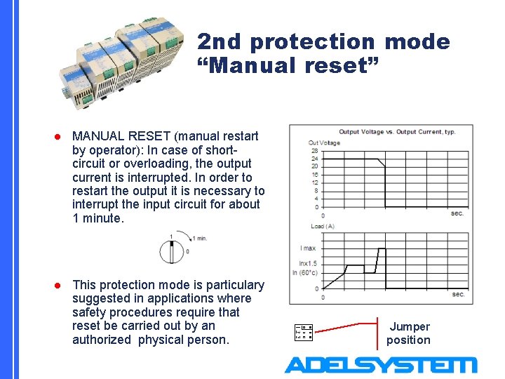 2 nd protection mode “Manual reset” l MANUAL RESET (manual restart by operator): In