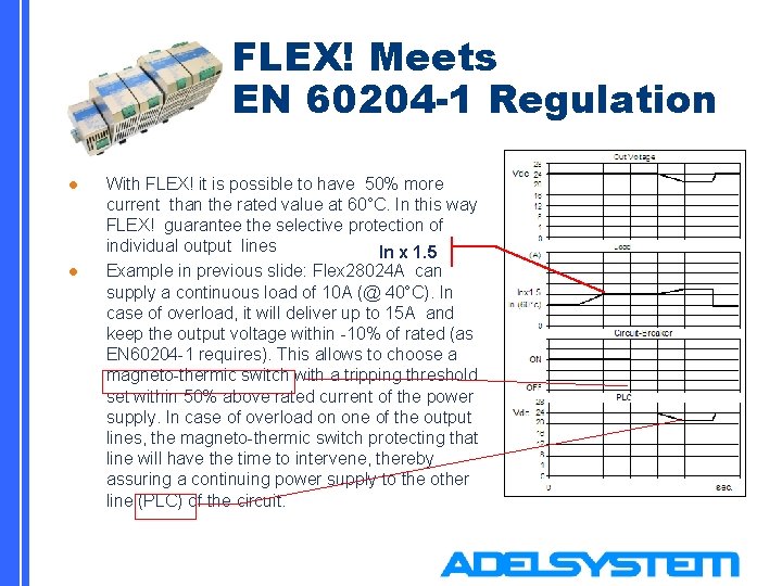 FLEX! Meets EN 60204 -1 Regulation l l With FLEX! it is possible to