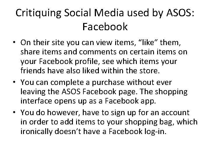 Critiquing Social Media used by ASOS: Facebook • On their site you can view Critiquing Social Media used by ASOS: Facebook • On their site you can view