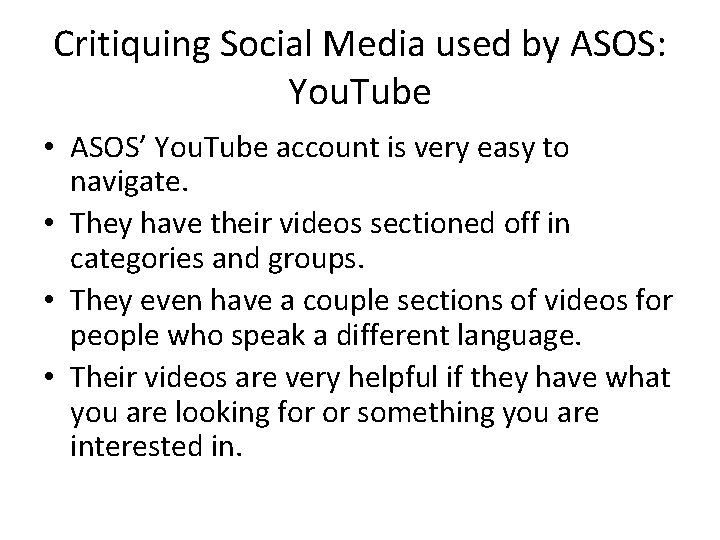 Critiquing Social Media used by ASOS: You. Tube • ASOS’ You. Tube account is Critiquing Social Media used by ASOS: You. Tube • ASOS’ You. Tube account is