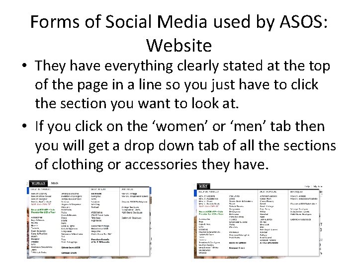 Forms of Social Media used by ASOS: Website • They have everything clearly stated Forms of Social Media used by ASOS: Website • They have everything clearly stated