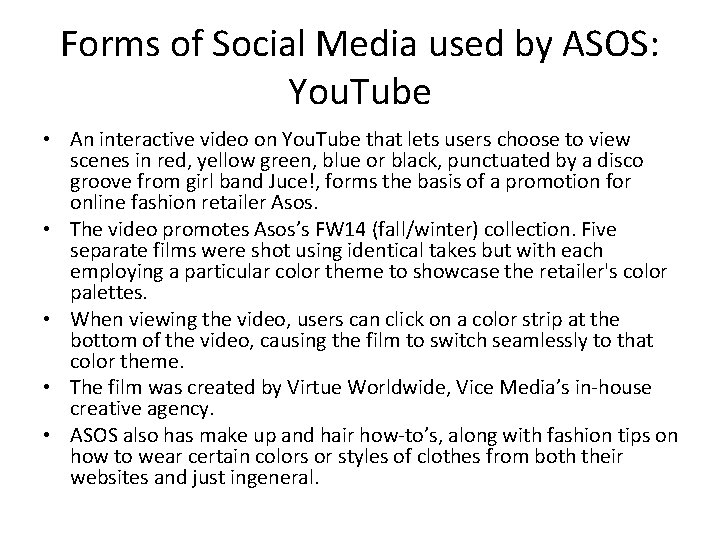 Forms of Social Media used by ASOS: You. Tube • An interactive video on Forms of Social Media used by ASOS: You. Tube • An interactive video on