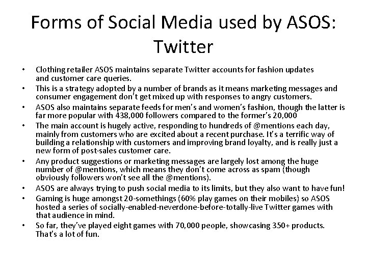 Forms of Social Media used by ASOS: Twitter • • Clothing retailer ASOS maintains Forms of Social Media used by ASOS: Twitter • • Clothing retailer ASOS maintains