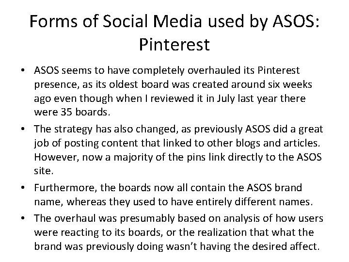 Forms of Social Media used by ASOS: Pinterest • ASOS seems to have completely Forms of Social Media used by ASOS: Pinterest • ASOS seems to have completely
