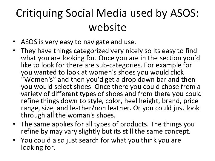 Critiquing Social Media used by ASOS: website • ASOS is very easy to navigate Critiquing Social Media used by ASOS: website • ASOS is very easy to navigate