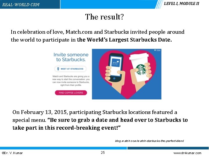 LEVEL I, MODULE II REAL-WORLD CRM The result? In celebration of love, Match. com