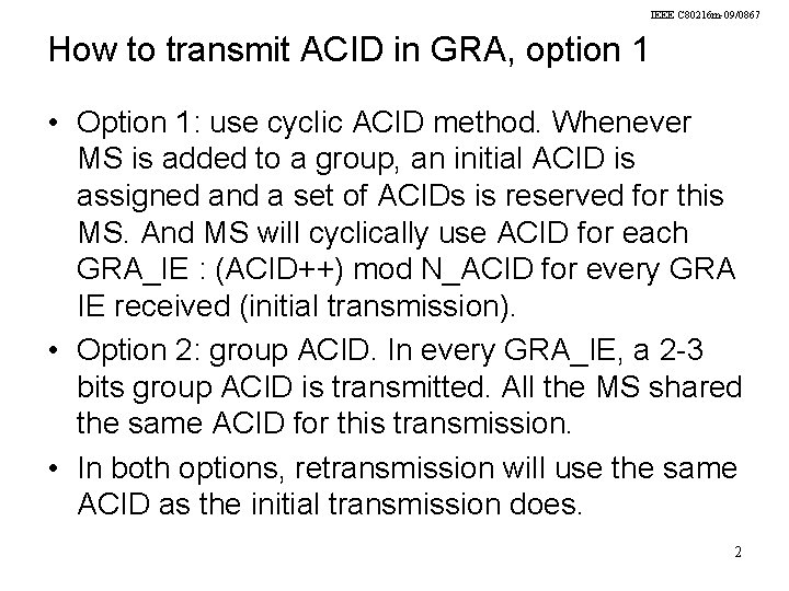 IEEE C 80216 m-09/0867 How to transmit ACID in GRA, option 1 • Option