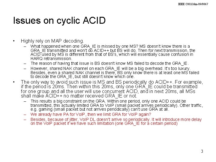 IEEE C 80216 m-09/0867 Issues on cyclic ACID • Highly rely on MAP decoding.