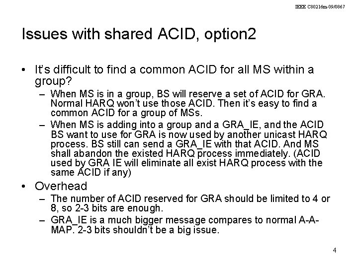 IEEE C 80216 m-09/0867 Issues with shared ACID, option 2 • It’s difficult to