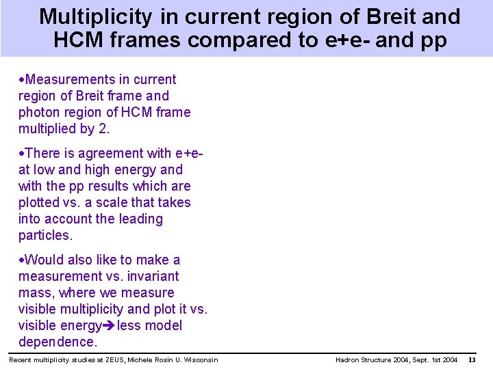 Multiplicity in current region of Breit and HCM frames compared to e+e- and pp