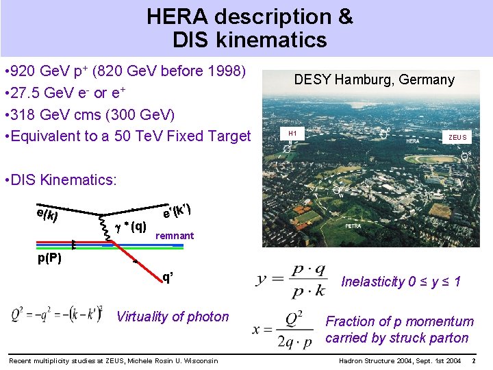 HERA description & DIS kinematics • 920 Ge. V p+ (820 Ge. V before