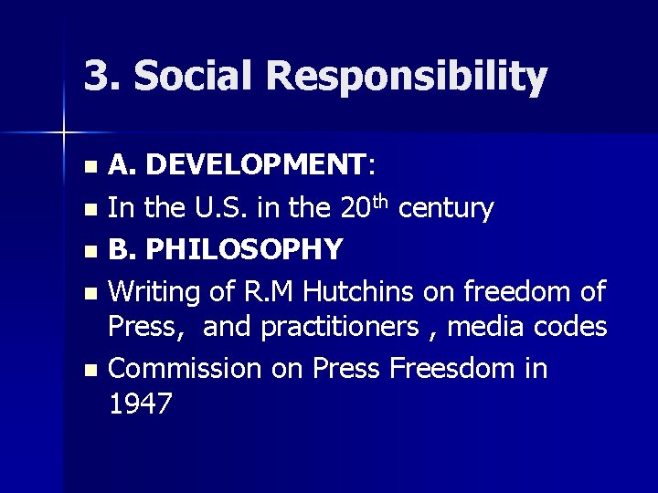 3. Social Responsibility A. DEVELOPMENT: n In the U. S. in the 20 th