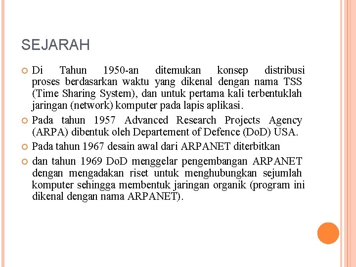 SEJARAH Di Tahun 1950 -an ditemukan konsep distribusi proses berdasarkan waktu yang dikenal dengan