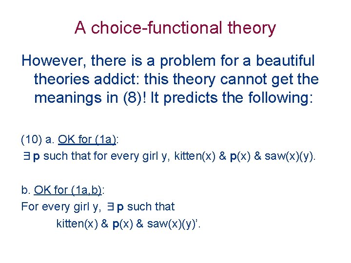 A choice-functional theory However, there is a problem for a beautiful theories addict: this