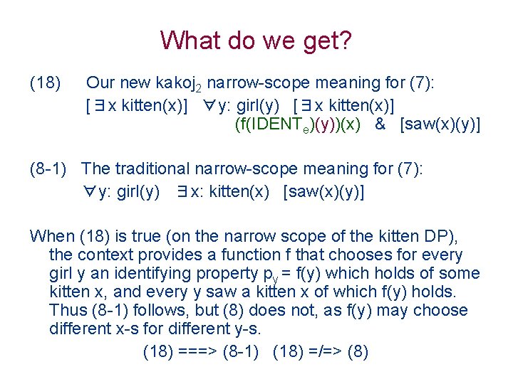 What do we get? (18) Our new kakoj 2 narrow-scope meaning for (7): [∃x