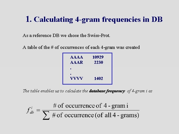 1. Calculating 4 -gram frequencies in DB As a reference DB we chose the