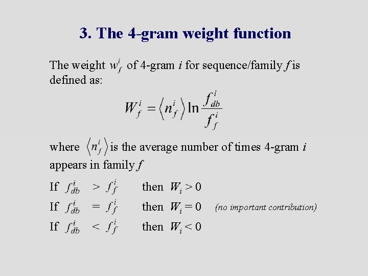 3. The 4 -gram weight function The weight defined as: of 4 -gram i