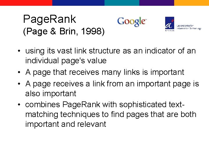 Page. Rank (Page & Brin, 1998) • using its vast link structure as an