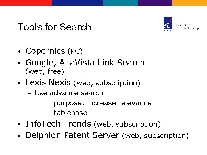 Tools for Search Copernics (PC) • Google, Alta. Vista Link Search • (web, free)