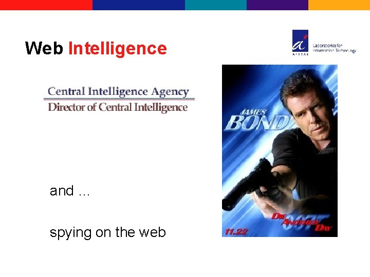 Web Intelligence and … spying on the web 