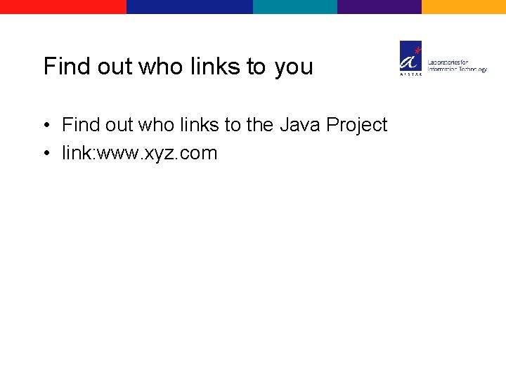 Find out who links to you • Find out who links to the Java