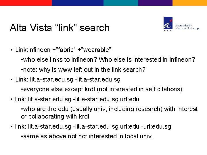 Alta Vista “link” search • Link: infineon +”fabric” +”wearable” • who else links to