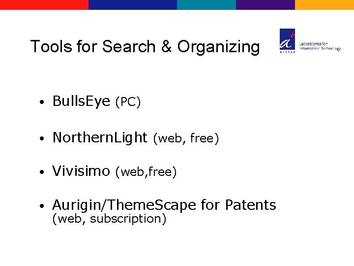Tools for Search & Organizing • Bulls. Eye (PC) • Northern. Light (web, free)