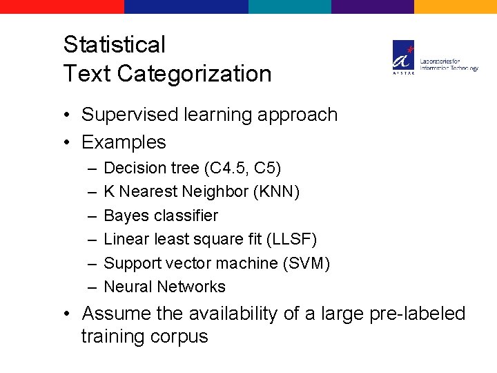 Statistical Text Categorization • Supervised learning approach • Examples – – – Decision tree