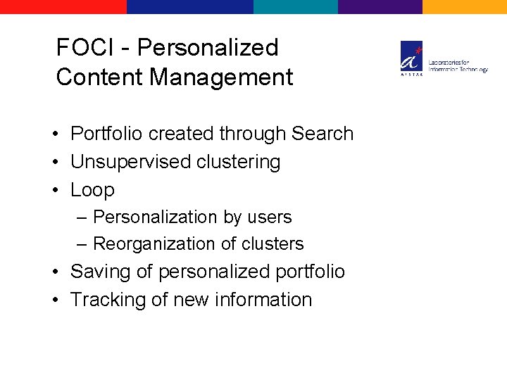 FOCI - Personalized Content Management • Portfolio created through Search • Unsupervised clustering •