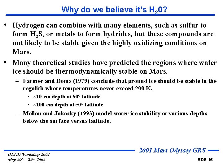 Why do we believe it’s H 20? • Hydrogen can combine with many elements,