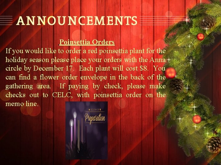 Poinsettia Orders If you would like to order a red poinsettia plant for the