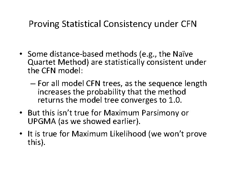 Proving Statistical Consistency under CFN • Some distance-based methods (e. g. , the Naïve