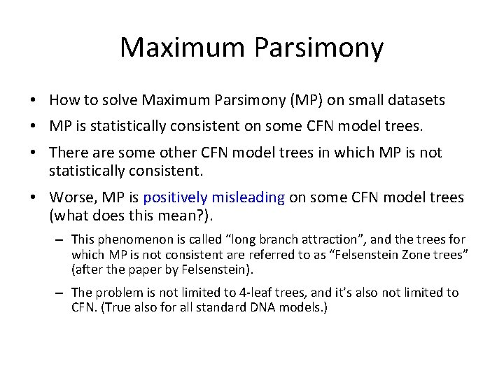 Maximum Parsimony • How to solve Maximum Parsimony (MP) on small datasets • MP