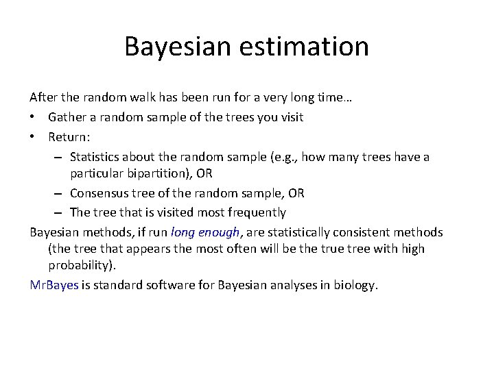 Bayesian estimation After the random walk has been run for a very long time…