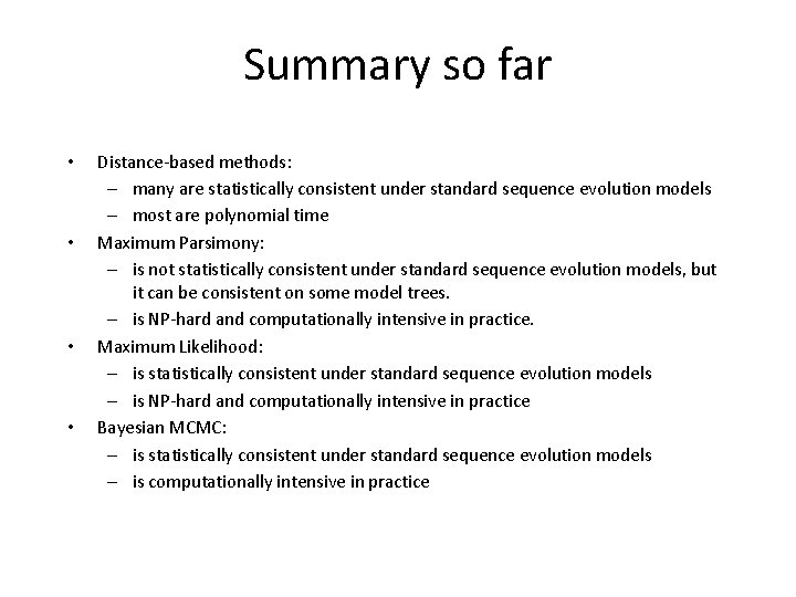 Summary so far • • Distance-based methods: – many are statistically consistent under standard