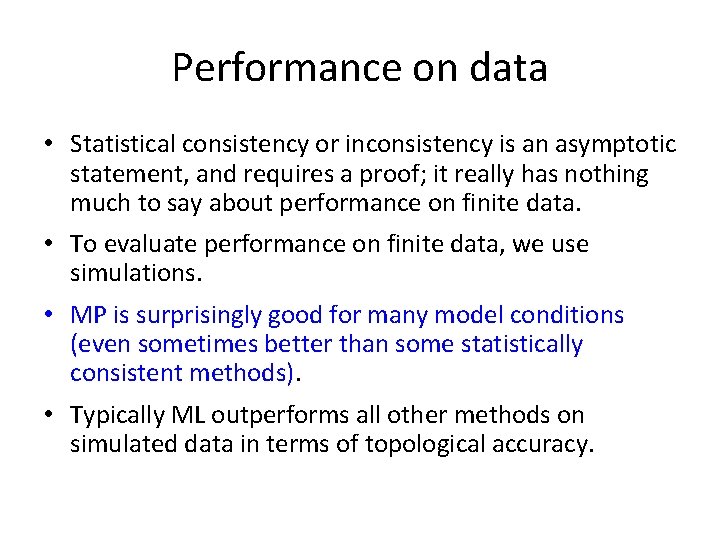 Performance on data • Statistical consistency or inconsistency is an asymptotic statement, and requires