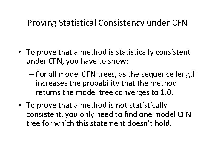 Proving Statistical Consistency under CFN • To prove that a method is statistically consistent