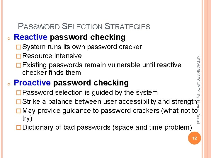 PASSWORD SELECTION STRATEGIES Reactive password checking � System Proactive password checking � Password NETWORK