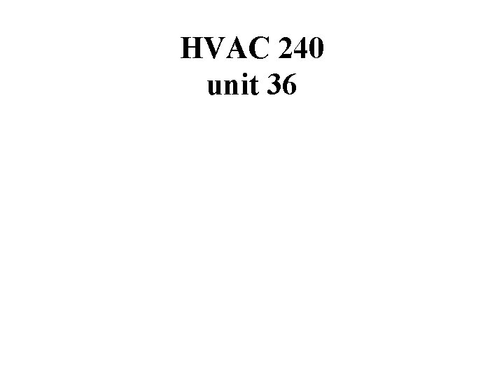 HVAC 240 unit 36 