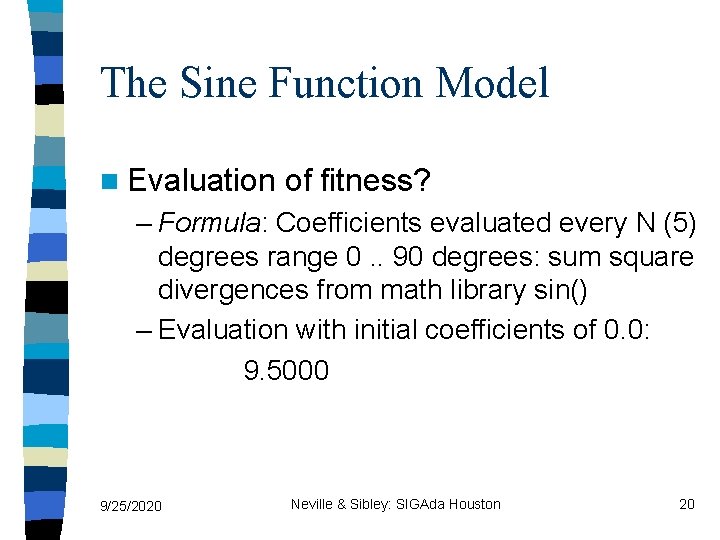 The Sine Function Model n Evaluation of fitness? – Formula: Coefficients evaluated every N