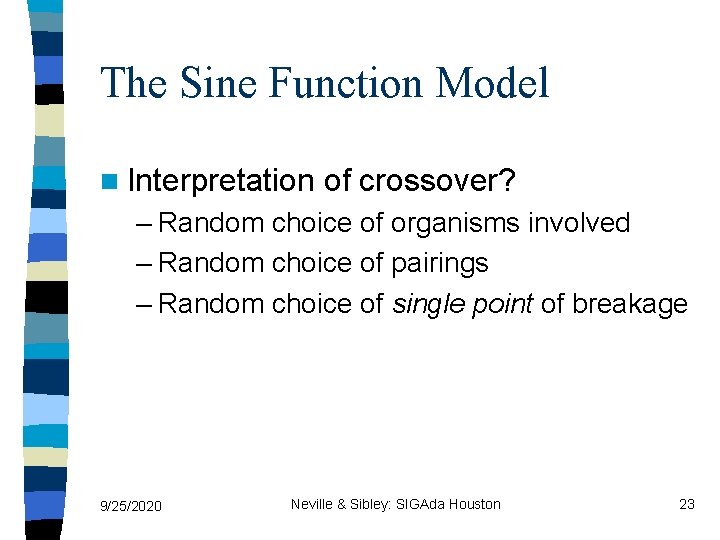 The Sine Function Model n Interpretation of crossover? – Random choice of organisms involved