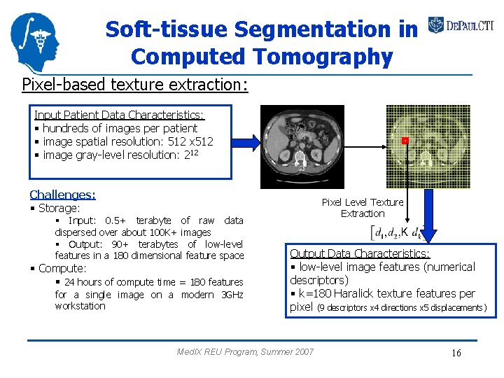 Soft-tissue Segmentation in Computed Tomography Pixel-based texture extraction: Input Patient Data Characteristics: § hundreds