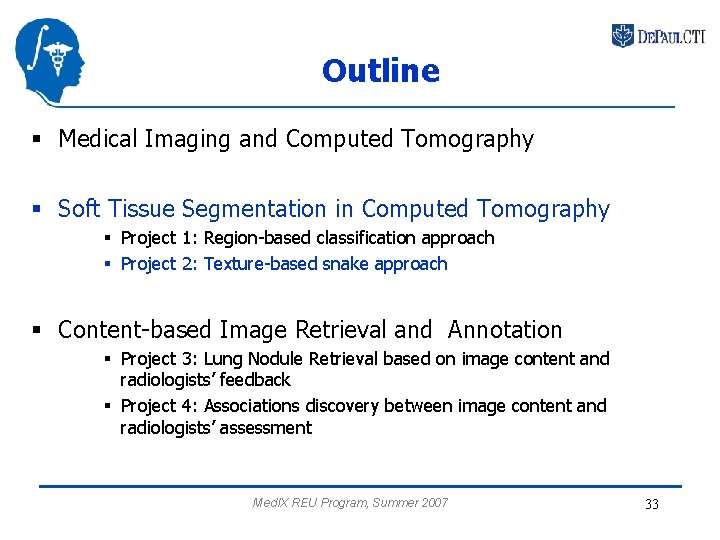Outline § Medical Imaging and Computed Tomography § Soft Tissue Segmentation in Computed Tomography